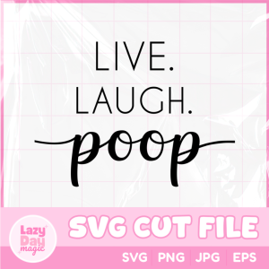 Live Laugh Poop SVG Bundle