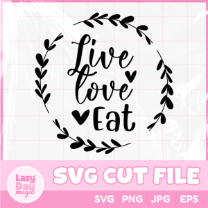 Live Love Eat SVG Bundle
