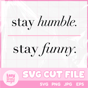 Stay Funny & Stay Humble SVG Bundle