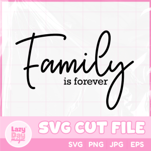 Family is Forever SVG Bundle